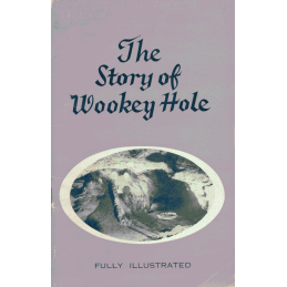 The Story of Wookey Hole