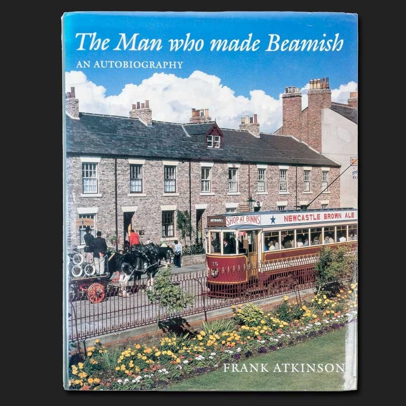 The Man Who Made Beamish