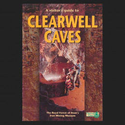 A Visitor's Guide to Clearwell Caves