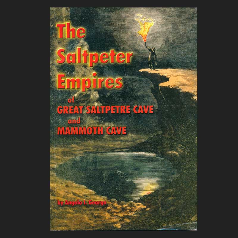 The Saltpeter Empires of Great Saltpeter Cave and Mammoth Cave