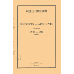 Wells Museum Reports and Accounts 1942-48